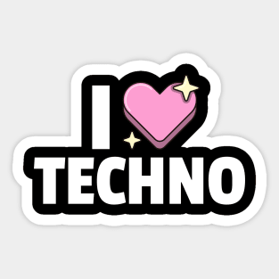 I LOVE TECHNO Sticker